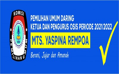 PEMILIHAN KETUA DAN PENGURUS OSIS PERIODE 2021/2022 MTS NUR ASY-SYAFI'IYAH (YASPINA)